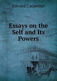 Essays on the Self and Its Powers
