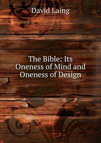 The Bible: Its Oneness of Mind and Oneness of Design