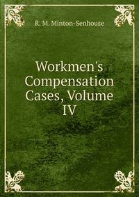 Workmen's Compensation Cases, Volume IV
