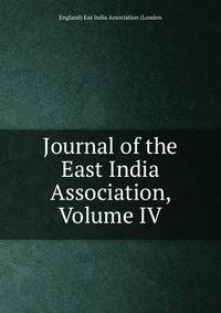 Journal of the East India Association, Volume IV