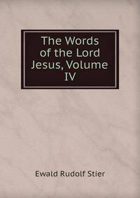 The Words of the Lord Jesus, Volume IV