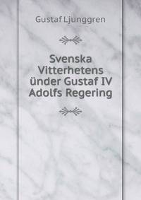 Svenska Vitterhetens under Gustaf IV Adolfs Regering
