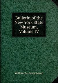 Bulletin of the New York State Museum, Volume IV