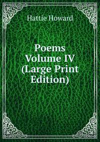 Poems Volume IV (Large Print Edition)