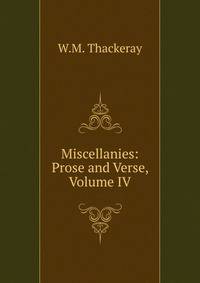 Miscellanies: Prose and Verse, Volume IV