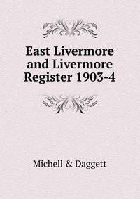 East Livermore and Livermore Register 1903-4