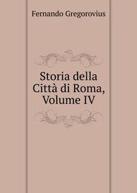 Storia della Citta di Roma, Volume IV
