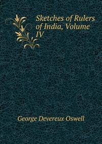 Sketches of Rulers of India, Volume IV