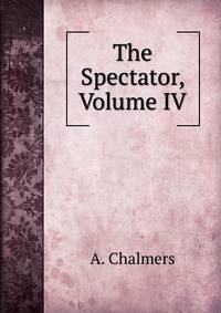 The Spectator, Volume IV