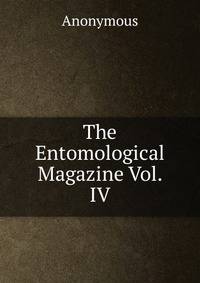 The Entomological Magazine Vol. IV