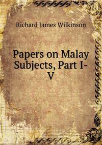 Papers on Malay Subjects, Part I-V