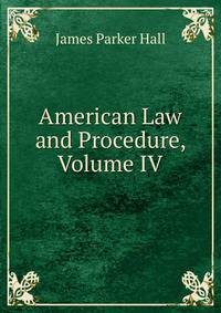 American Law and Procedure, Volume IV
