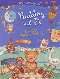 Pudding and Pie: Favourite Nursery Rhymes (+ Audio CD)