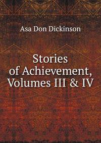 Stories of Achievement, Volumes III &amp; IV