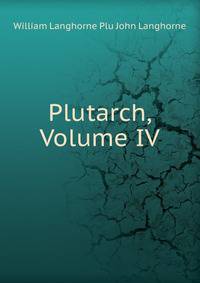 Plutarch, Volume IV