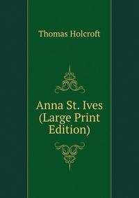 Anna St. Ives (Large Print Edition)