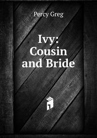 Ivy: Cousin and Bride.