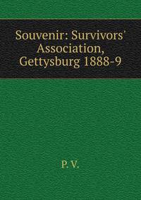 Souvenir: Survivors' Association, Gettysburg 1888-9.