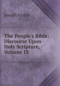 The People's Bible: Discourse Upon Holy Scripture, Volume IX