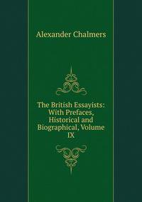 The British Essayists: With Prefaces, Historical and Biographical, Volume IX