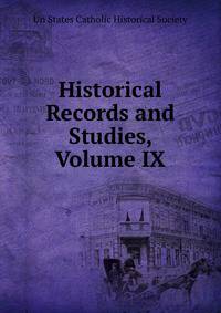 Historical Records and Studies, Volume IX