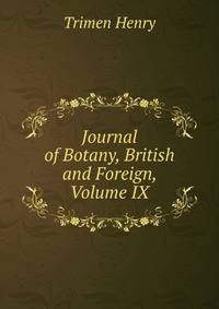 Journal of Botany, British and Foreign, Volume IX