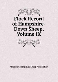 Flock Record of Hampshire-Down Sheep, Volume IX