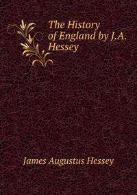 The History of England by J.A. Hessey.