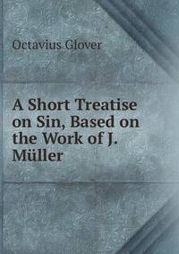 A Short Treatise on Sin, Based on the Work of J. Muller