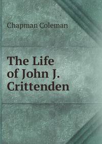 The Life of John J. Crittenden