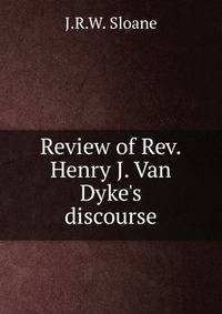 Review of Rev. Henry J. Van Dyke's discourse