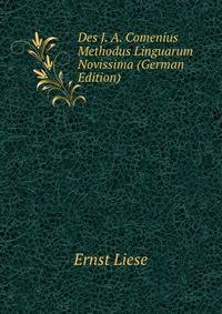 Des J. A. Comenius Methodus Linguarum Novissima (German Edition)