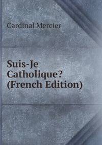 Suis-Je Catholique? (French Edition)