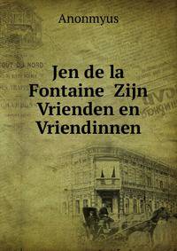 Jen de la Fontaine Zijn Vrienden en Vriendinnen