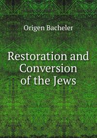 Restoration and Conversion of the Jews