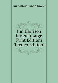 Jim Harrison boxeur (Large Print Edition) (French Edition)