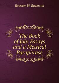 The Book of Job: Essays and a Metrical Paraphrase