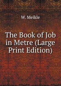 The Book of Job in Metre (Large Print Edition)