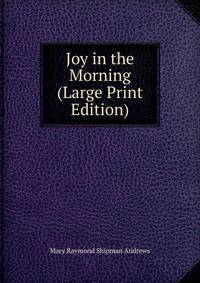 Joy in the Morning (Large Print Edition)