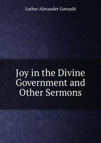 Joy in the Divine Government and Other Sermons