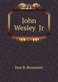 John Wesley Jr.