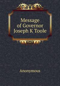 Message of Governor Joseph K Toole
