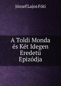 A Toldi Monda es Ket Idegen Eredetu Epizodja