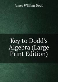Key to Dodd's Algebra (Large Print Edition)