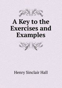 A Key to the Exercises and Examples