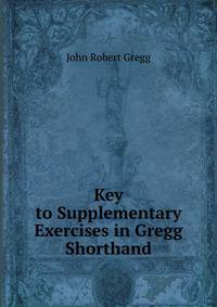 Key to Supplementary Exercises in Gregg Shorthand