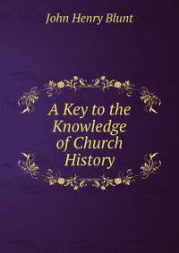 A Key to the Knowledge of Church History