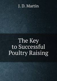 The Key to Successful Poultry Raising.