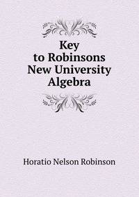 Key to Robinsons New University Algebra