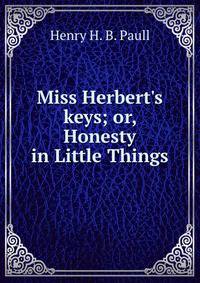 Miss Herbert's keys; or, Honesty in Little Things